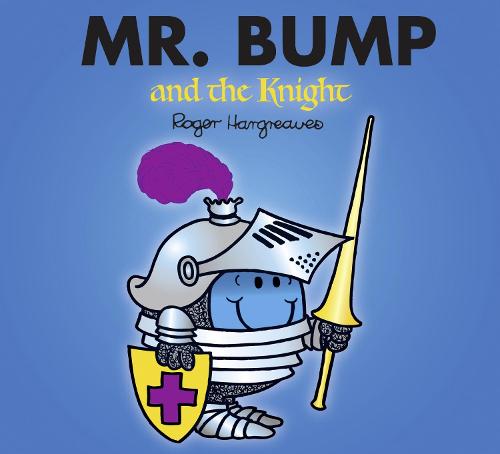 Mr. Bump and the Knight (Mr. Men & Little Miss Magic)