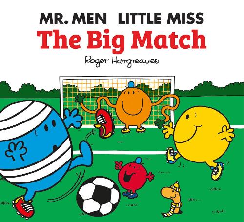 Mr. Men The Big Match (Mr. Men & Little Miss Celebrations)