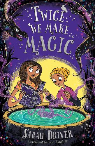 Twice We Make Magic: The most magical children�s fantasy adventure of 2022: Book 2 (Once We Were Witches)