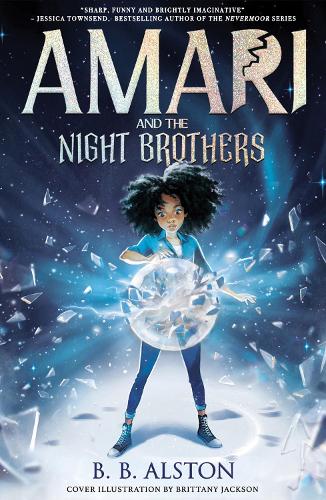 Amari and the Night Brothers: the most magical new children's fantasy series of 2021. Perfect for fans of Percy Jackson and Men in Black!