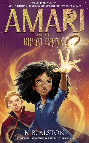 Amari and the Great Game: The magical sequel to the New York Times bestseller AMARI AND THE NIGHT BROTHERS, new for 2022!