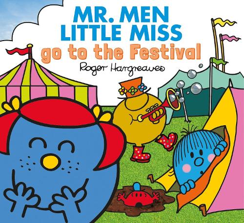 Mr. Men Little Miss go to the Festival: The Perfect Children’s Book for Festival Season (Mr. Men & Little Miss Everyday)