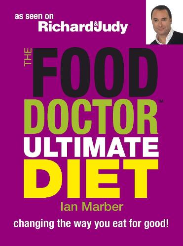 The Food Doctor Ultimate Diet: Changing the Way You Eat for Good