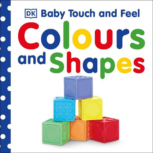 Colours and Shapes (Baby Touch and Feel)