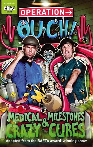 Operation Ouch!: 02 Medical Milestones and Crazy Cures