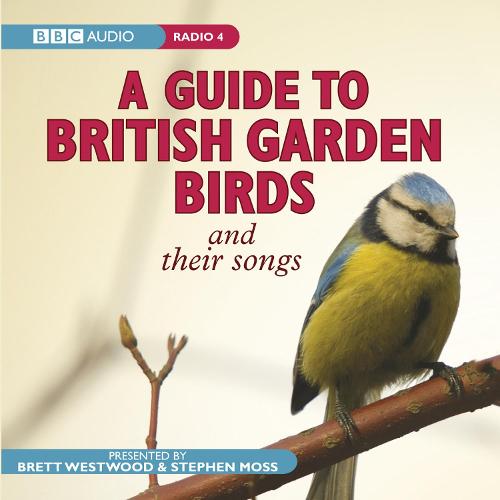 A Guide to British Garden Birds (BBC Audio)