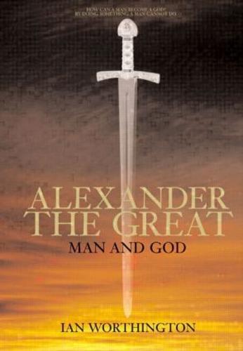 Alexander the Great: Man and God