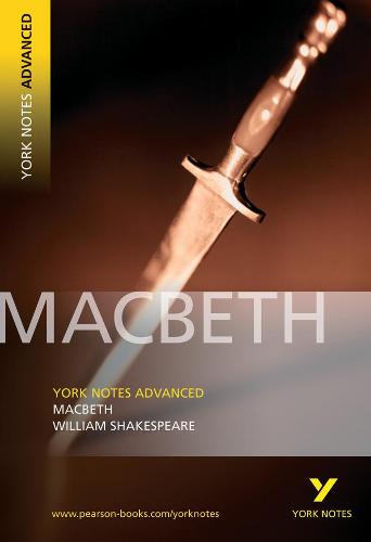 "Macbeth": (Advanced) (York Notes Advanced)