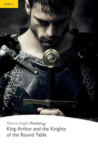King Arthur and the Knights of the Round Table: Level 2 (Penguin Readers (Graded Readers))