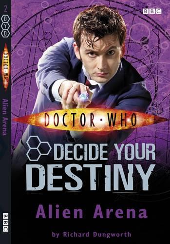 Doctor Who: Alien Arena: Decide Your Destiny: Number 2: Decide Your Destiny No. 2
