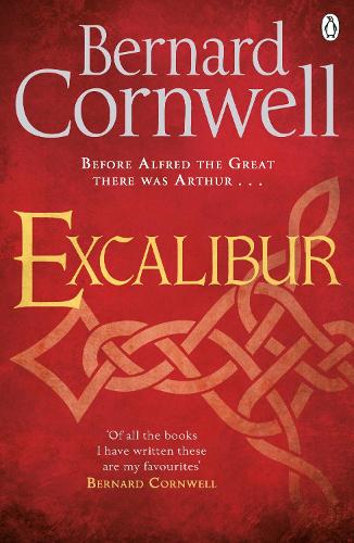 Excalibur: A Novel of Arthur (Warlord Chronicles)