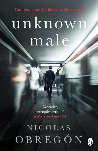 Unknown Male: 'Doesn’t get any darker or more twisted than this’ Sunday Times Crime Club