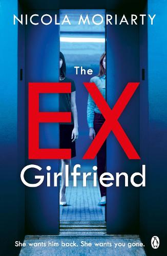 The Ex-Girlfriend: The gripping and twisty psychological suspense