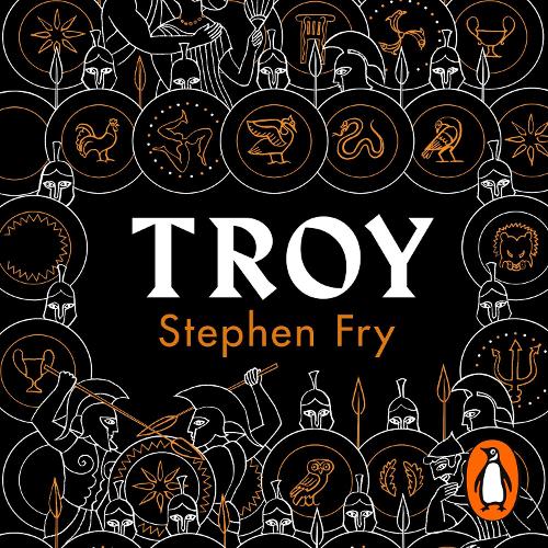 Troy: Our Greatest Story Retold (Stephen Fry’s Greek Myths)