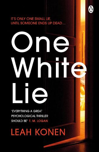 One White Lie: The bestselling, gripping psychological thriller with a twist you won’t see coming