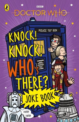 Doctor Who: Knock! Knock! Who's There? Joke Book (Doctor Who Joke Book)