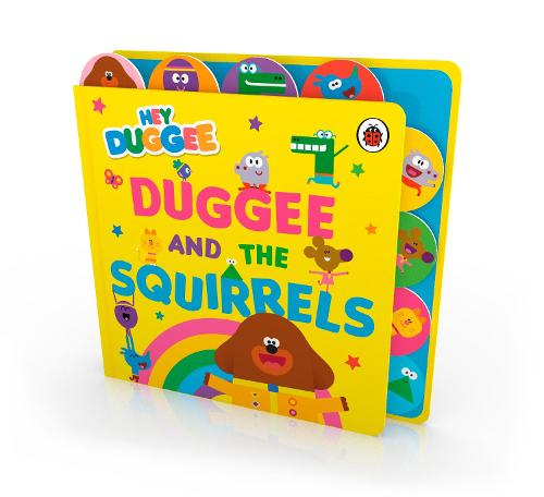 Hey Duggee: Duggee and the Squirrels: Tabbed Board Book