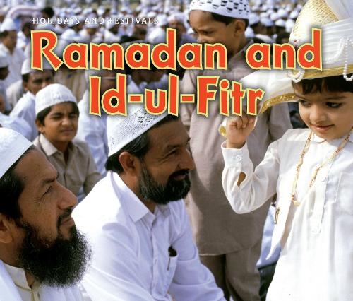 Ramadan and Id-ul-Fitr (Holidays and Festivals)