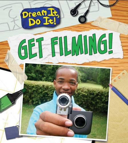 Get Filming! (Dream It, Do It!)