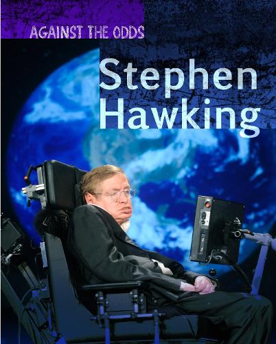 Stephen Hawking (Infosearch: Against the Odds Biographies)