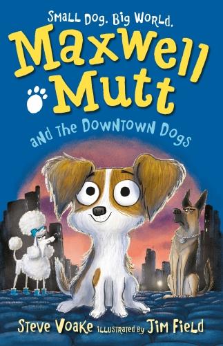 Maxwell Mutt and the Downtown Dogs (Maxwell Mutt 1)