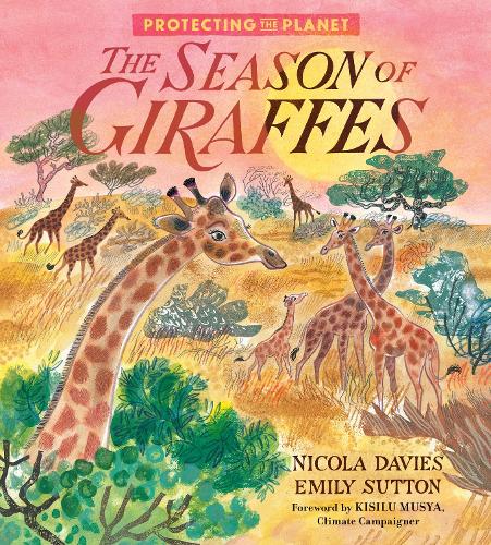 Protecting the Planet: The Season of Giraffes