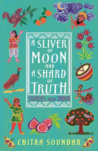 A Sliver of Moon and a Shard of Truth (Stories from India)