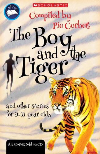 Storyteller: The Boy and the tiger and other stories for 9 to 11 year olds