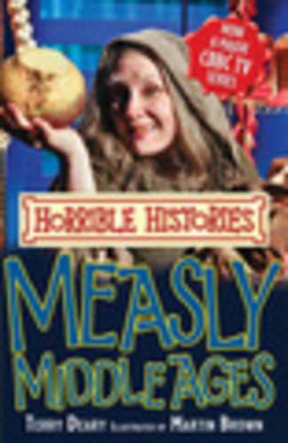 Measly Middle Ages (Horrible Histories TV Tie-in)