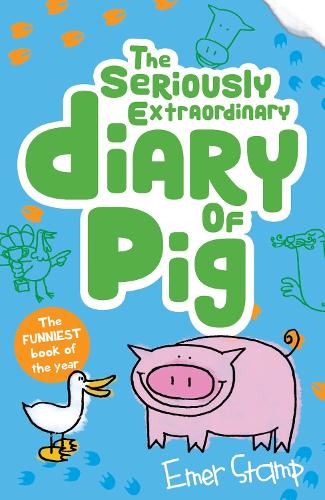 The Seriously Extraordinary Diary of Pig