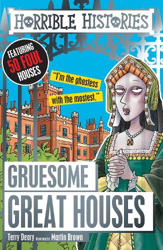 Gruesome Great Houses (Horrible Histories)