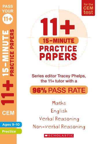 11+ Practice Papers for the CEM Test: 15-minute quick tests for English, Verbal Reasoning, Maths and Non-Verbal Reasoning (Ages 9-10) by Tracey Phelps, the tutor with a 96% pass rate. (Pass Your 11+)