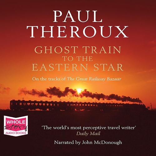 Ghost Train to the Eastern Star (unabridged audio book)