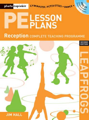 PE Lesson Plans Year R: Photocopiable Gymnastic Activities, Dance and Games Teaching Programmes (Leapfrogs)