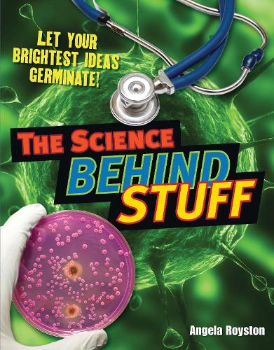 The Science Behind Stuff: Age 10-11, Below Average Readers (White Wolves Non Fiction)