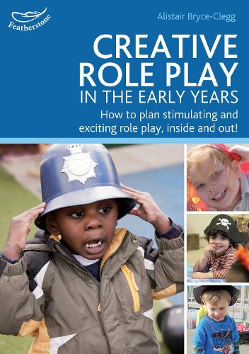 Creative Role Play in the Early Years: Creative Role Play in the Early Years
