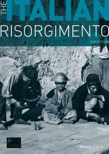 The Italian Risorgimento (Seminar Studies In History)