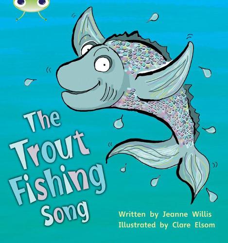 Bug Club Phonics Set 21 The Trout Fishing Song (Phonics Bug)