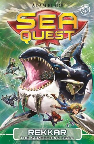 Sea Quest: 13: Rekkar the Screeching Orca