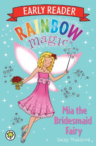 Rainbow Magic: Early Reader Mia the Bridesmaid Fairy