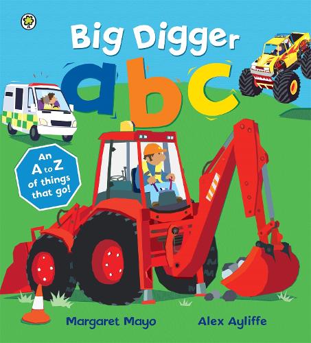 Awesome Engines: Big Digger ABC: An Awesome A to Z of Vehicle Verse