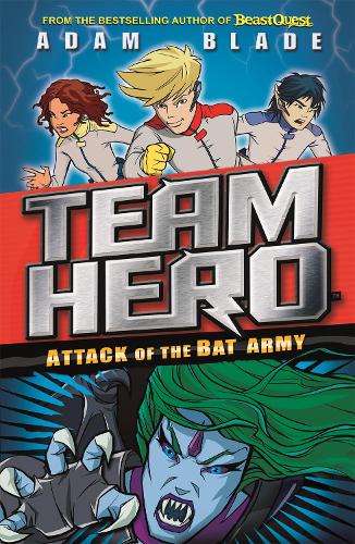 Attack of the Bat Army: Series 1, Book 2 (Team Hero)