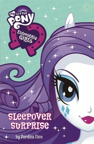 Equestria Girls: Sleepover Surprise: Book 6 (My Little Pony)