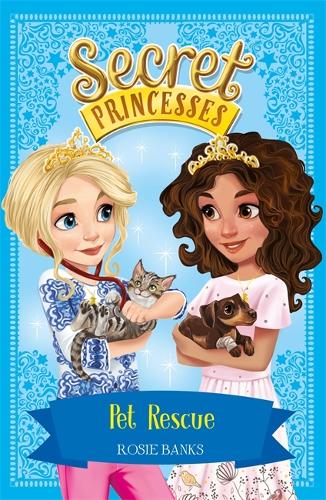 Pet Rescue: Book 15 (Secret Princesses)