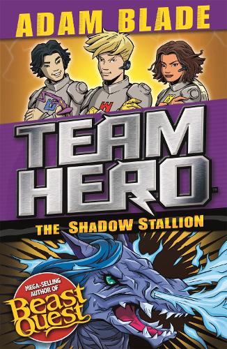 The Shadow Stallion: Series 3, Book 2 (Team Hero)
