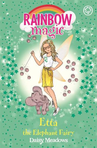 Etta the Elephant Fairy: The Endangered Animals Fairies Book 1 (Rainbow Magic)