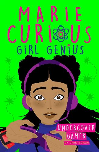 Undercover Gamer: Book 3 (Marie Curious, Girl Genius)