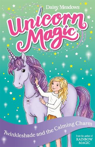 Twinkleshade and the Calming Charm: Series 4 Book 3 (Unicorn Magic)