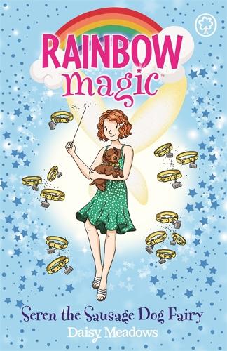 Seren the Sausage Dog Fairy: Puppy Care Fairies Book 3 (Rainbow Magic)
