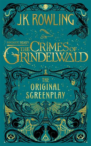 Fantastic Beasts: The Crimes of Grindelwald – The Original Screenplay (Fantastic Beasts/Grindelwald)